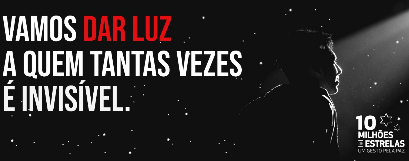 Vamos dar luz a quem tantas vezes é invisível